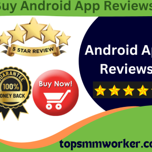 Buy Android App Reviews